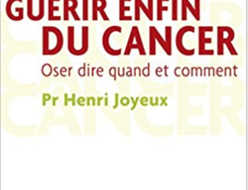 Guérir enfin du cancer: Oser dire quand et comment