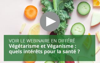 Végétarisme et Véganisme : quels intérêts pour la santé ?