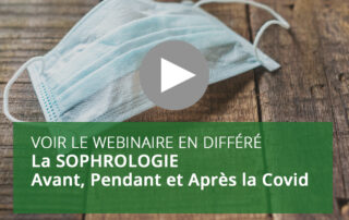 La SOPHROLOGIE Avant, Pendant et Après la Covid